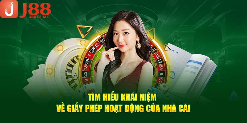 Giới thiệu giấy phép hoạt động J88