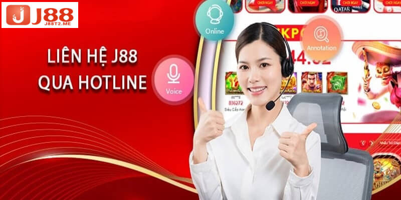 Gọi hotline là cách thức liên hệ J88 nhanh chóng