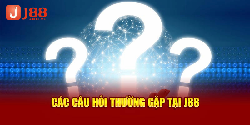 FAQ - Giải đáp các câu hỏi liên quan đến đăng nhập J88