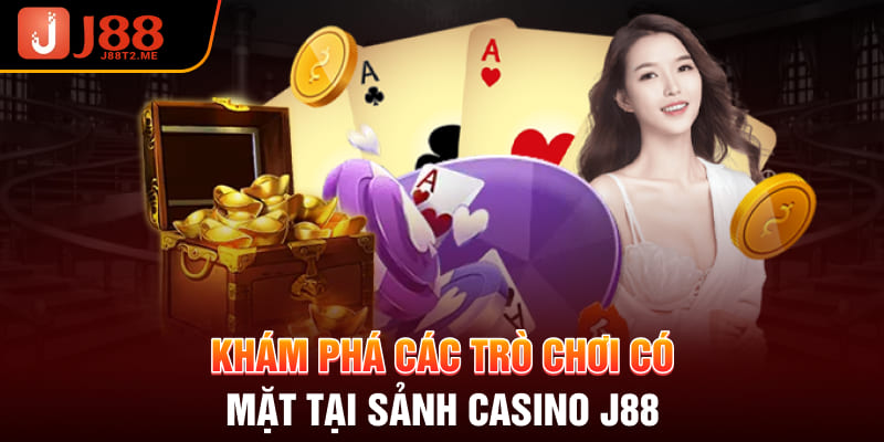 Khám phá các trò chơi có mặt tại sảnh Casino J88