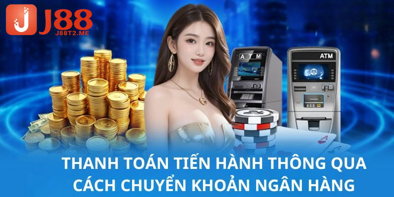 Hình thức nạp tiền J88 phổ biến hiện mà hội viên thường dùng hiện nay